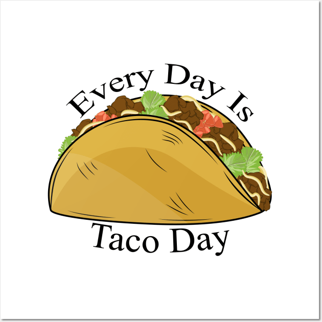 Every Day Is Taco Day Wall Art by Designoholic